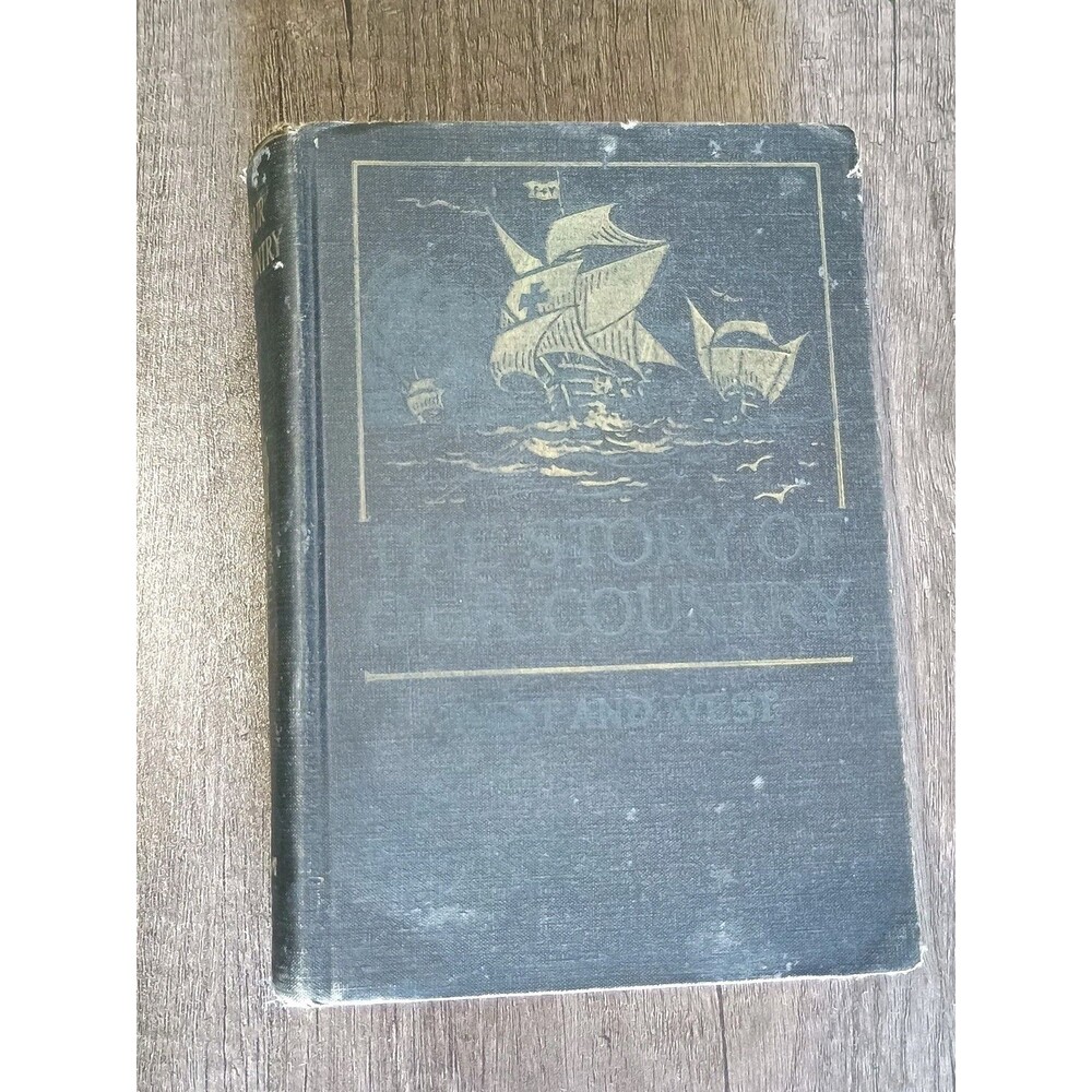 The Story of Our Country by Ruth & Willis West Hard Cover 1926 Copyright Antique